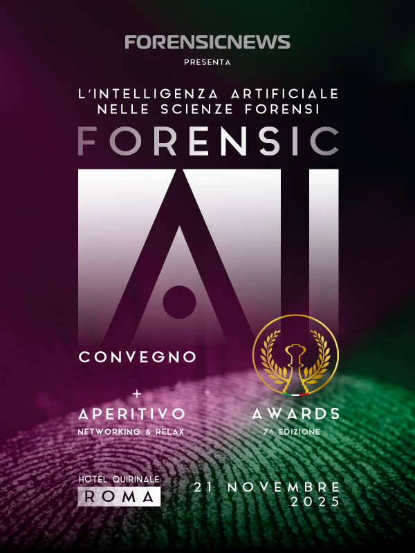 CONVEGNO FORENSIC AI & FORENSIC AWARDS 7° EDIZIONE